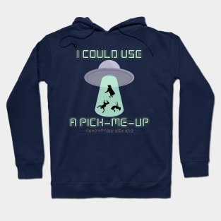 I Could Use A Pick-Me-Up Hoodie